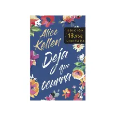 Portada del libro "Deja que ocurra" de Alice Kellen, con flores vibrantes sobre fondo azul. Edición limitada.