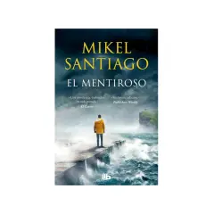 Portada del libro "El mentiroso" de Mikel Santiago. Un hombre de espaldas, con un abrigo amarillo, se asoma a un acantilado con el mar embravecido.