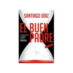 Portada del libro "El buen padre" de Santiago Díaz, con una imagen de reloj de arena roto y arena roja cayendo.