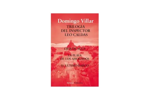 La trilogía del inspector Leo Caldas, del escritor Domingo Villar, con "Ojos de agua", "La playa de los ahogados" y "El último barco".