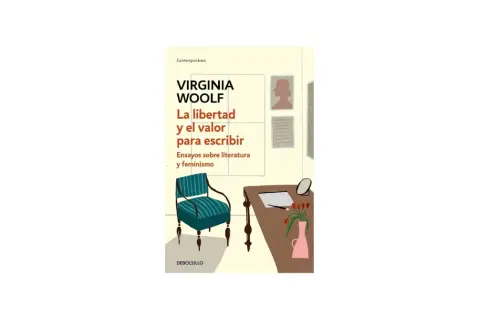 Portada de "La libertad y el valor para escribir" de Virginia Woolf, que explora su legado en el feminismo y la literatura.