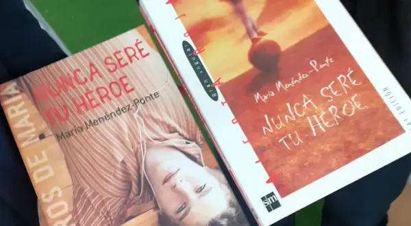 Dos novelas optimistas de María Menéndez-Ponte: "Nunca seré tu héroe".