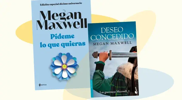 Dos libros de Megan Maxwell: "Pídeme lo que quieras" y "Deseo concedido", que forma parte de "Las guerreras Maxwell".
