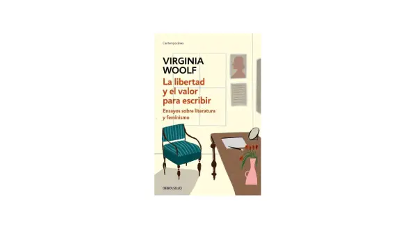 Portada de "La libertad y el valor para escribir" de Virginia Woolf, que explora su legado en el feminismo y la literatura.