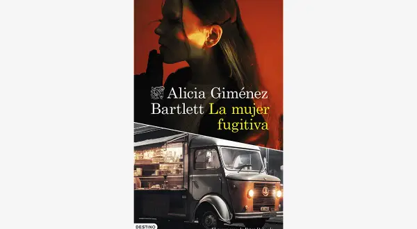 La portada del libro "La mujer fugitiva" de Alicia Giménez Bartlett muestra una mujer pensativa y un camión antiguo.