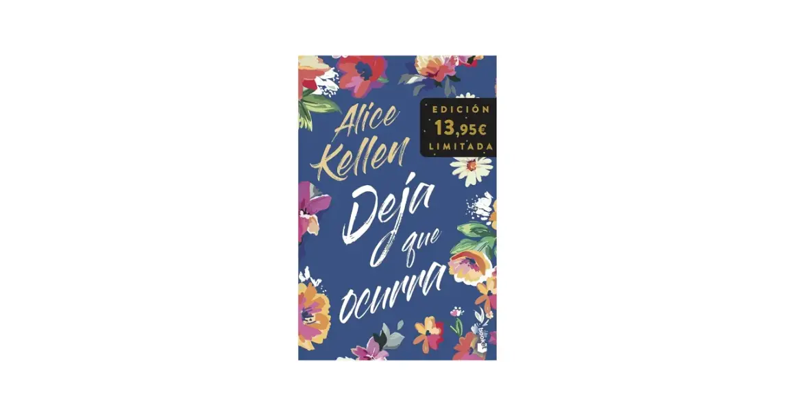 Portada del libro "Deja que ocurra" de Alice Kellen, con flores vibrantes sobre fondo azul. Edición limitada.