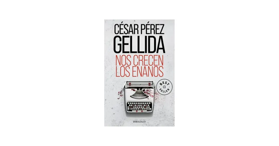Portada del libro "Nos crecen los enanos" de César Pérez Gellida. Una máquina de escribir antigua salpicada de sangre y un sello de "Best Seller" sugieren una trama intrigante.