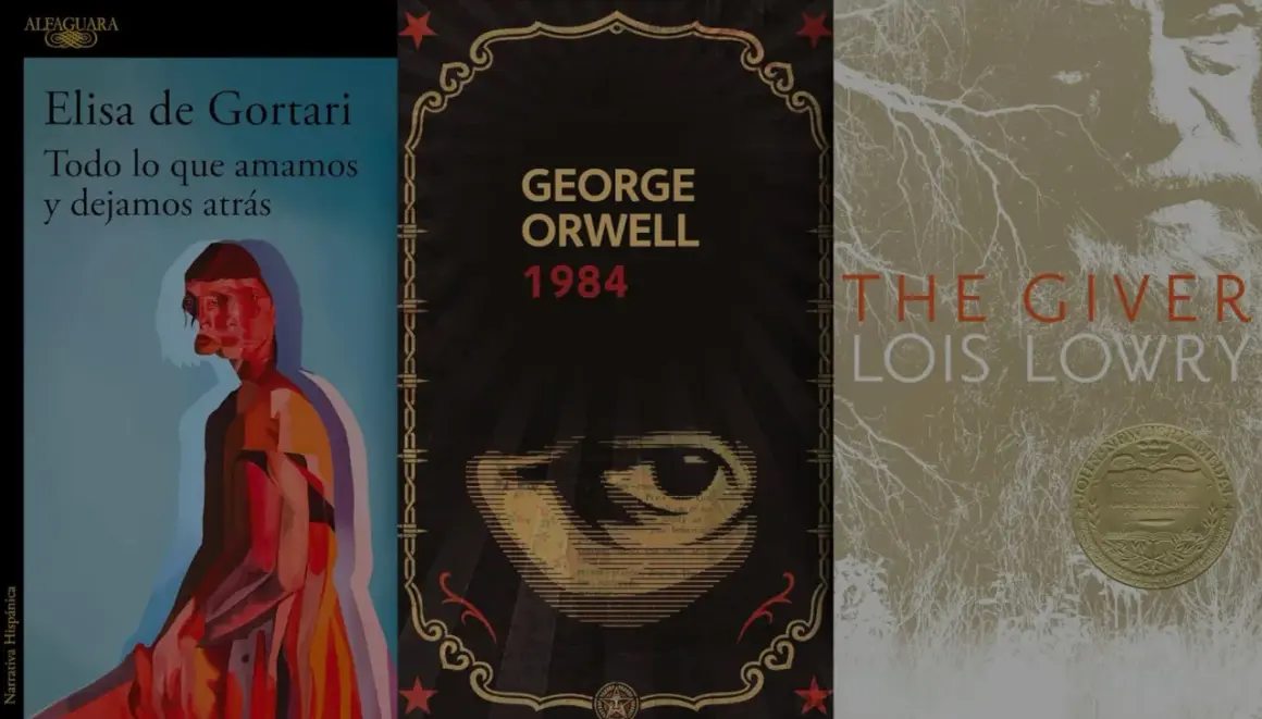 Tres portadas de novelas distópicas: "Todo lo que amamos y dejamos atrás", "1984" de George Orwell y "The Giver" de Lois Lowry.