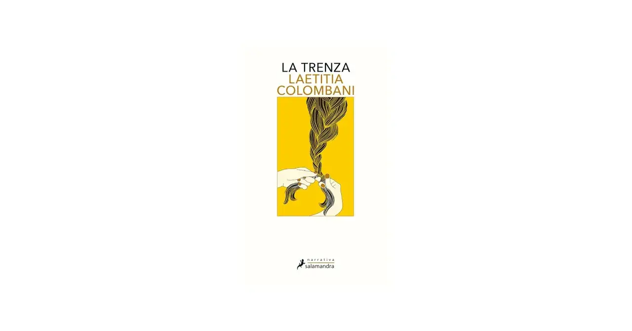La trenza, libro de Laetitia Colombani. La sinopsis se intuye en la imagen de unas manos trenzando un cabello largo y oscuro sobre un fondo amarillo vibrante.