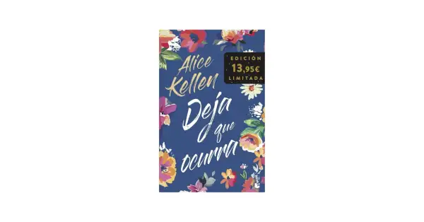 Portada del libro "Deja que ocurra" de Alice Kellen, con flores vibrantes sobre fondo azul. Edición limitada.